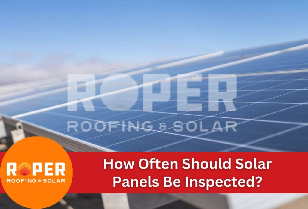 How Often Should Solar Panels Be Inspected