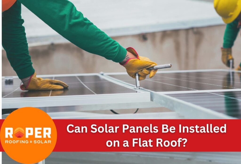 Can Solar Panels Be Installed on a Flat Roof?